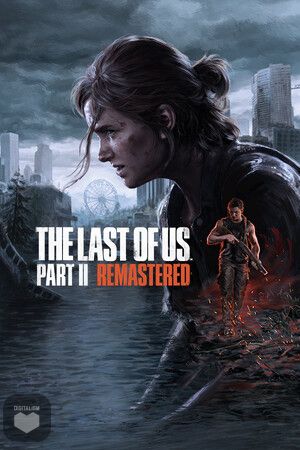 The Last of Us™ Part II Remastered